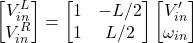 \[\begin{bmatrix}V_{in}^L \\V_{in}^R\end{bmatrix}=\begin{bmatrix}1 & -L/2 \\1 & L/2\end{bmatrix}\begin{bmatrix}V_{in}' \\\omega_{in}\end{bmatrix}\]
