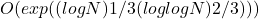 O(exp((log N) 1/3 (log log N) 2/3 )))