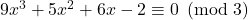 9x^{3}+5x^{2}+6x-2 \equiv 0 \pmod 3