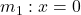 m_1: x = 0