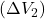 (\Delta V_2)