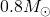 0.8M_{\odot}