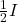 \frac{1}{2}I