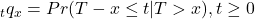 _t q_{x}= Pr (T- x \leq t | T > x), t \geq 0