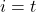 i = t