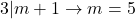 3 | m+1 \rightarrow m = 5