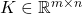 K\in\mathbb{R}^{m\times n}