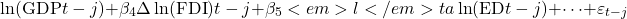 \[\ln(\text{GDP}{t-j}) + \beta_4 \Delta \ln(\text{FDI}){t-j} + \beta_5 \De<em>l</em>ta \ln(\text{ED}{t-j}) + \cdots + \varepsilon_{t-j}\]