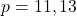 p = 11,13