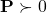 \mathbf{P} \succ 0