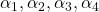 \alpha_1, \alpha_2, \alpha_3, \alpha_4