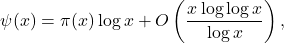 \begin{equation*}\psi(x)=\pi(x) \log x+O\left(\frac{x \log \log x}{\log x}\right),\end{equation*}