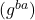 (g^{ba})