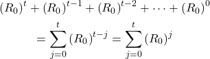 \begin{equation*}\begin{gathered}\left(R_0\right)^t+\left(R_0\right)^{t-1}+\left(R_0\right)^{t-2}+\cdots+\left(R_0\right)^0 \\=\sum_{j=0}^t\left(R_0\right)^{t-j}=\sum_{j=0}^t\left(R_0\right)^j\end{gathered}\end{equation*}