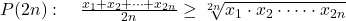 P(2n):\quad \frac{x_1 + x_2 + \dots + x_{2n}}{2n} \geq \sqrt[2n]{x_1 \cdot x_2 \cdot \dots \cdot x_{2n}}