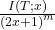 \frac{I\left(T\mathrm{;}x\right)}{{\left(2x\mathrm{+}1\right)}^m}