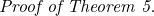 \noindent \textit{Proof of Theorem 5.}