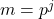 m = p^j