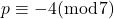 p \equiv-4(\bmod 7)