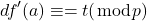 \[d f^{\prime}(a) \equiv=t(\bmod p)\]