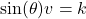 \sin(\theta) v = k