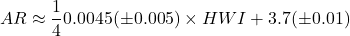 \begin{equation*}AR \approx \frac{1}{4} 0.0045 (\pm 0.005) \times HWI + 3.7(\pm 0.01)\end{equation*}