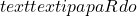 text{textipa{paRdo~}}