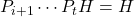 P_{i+1} \cdots P_tH = H