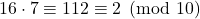 16 \cdot 7 \equiv 112 \equiv 2 \pmod{10}
