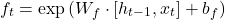 \[f_t = \exp\left(W_f \cdot [h_{t-1}, x_t] + b_f\right)\]