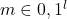 m \in {0, 1}^l
