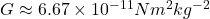 G\approx6.67\times 10^{-11} Nm^{2}kg^{-2}