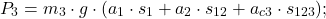 \begin{equation*}P_3 = m_3 \cdot g \cdot (a_1 \cdot s_1 + a_2 \cdot s_{12} + a_{c3} \cdot s_{123});\end{equation*}
