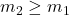 m_2 \geq m_1