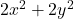 2x^2 + 2y^2