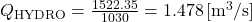 Q_{\text{HYDRO}} = \frac{1522.35}{1030} = 1.478 \, [\text{m}^3/\text{s}]