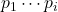 p_1 \cdots p_i