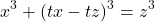 \[x^3 + (tx - tz)^3 = z^3\]