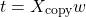 \[t = X_{\text{copy}} w\]