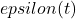epsilon(t)