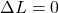 \Delta L=0