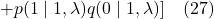 \[+p(1\mid1,\lambda) q(0\mid1,\lambda)] \quad (27)\]