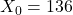 X_0=136