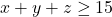 x+y+z\geq 15
