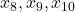 x_8, x_9, x_{10}
