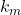 k_m