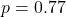 p=0.77