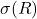 \sigma (R)