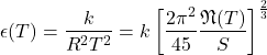 \[\epsilon(T)=\frac{k}{R^2 T^2}=k\left[\frac{2 \pi^2}{45} \frac{\mathfrak{N}(T)}{S}\right]^{\frac{2}{3}}\]