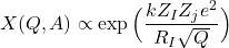 \begin{equation*}X(Q,A)\propto \exp{\Big(\frac{kZ_{I}Z_{j}e^{2}}{R_{I}\sqrt{Q}}\Big)}\end{equation*}